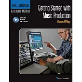 Getting Started with Music Production: Hal Leonard Recording Method
