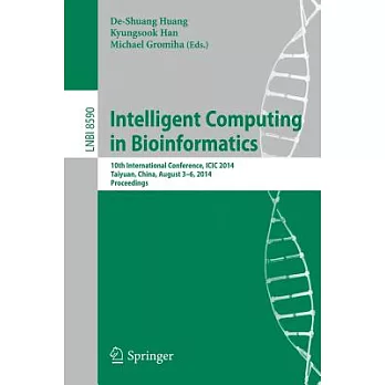 Intelligent Computing in Bioinformatics: 10th International Conference, Icic 2014, Taiyuan, China, August 3-6, 2014, Proceedings