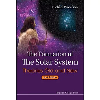 The Formation Of The Solar System: Theories Old and New