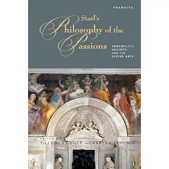 Stael’s Philosophy of the Passions: Sensibility, Society and the Sister Arts