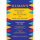 Illman’s English / Zulu Dictionary and Phrase Book: Asikhulumeni - Let’s Talk