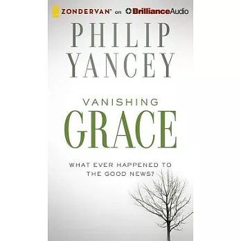 Vanishing Grace: What Ever Happened to the Good News? Library Edition