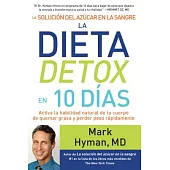 La solución del azúcar en la sangre la dieta detox en 10 días / The Blood Sugar Solution 10-Day Detox Diet: Activa la habilidad