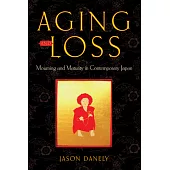 Aging and Loss: Mourning and Maturity in Contemporary Japan