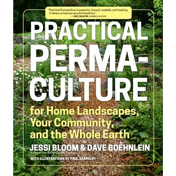 Practical Permaculture for Home Landscapes, Your Community, and the Whole Earth