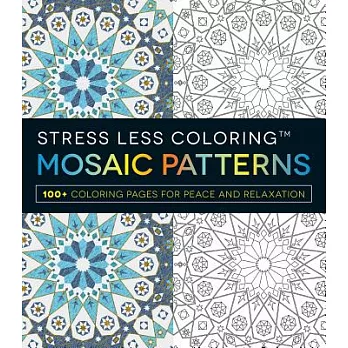 Mosaic Patterns Adult Coloring Book: 100+ Coloring Pages for Peace and Relaxation