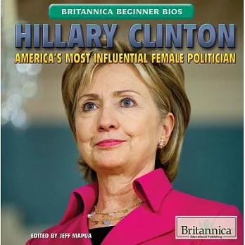 Hillary Clinton: America’s Most Influential Female Politician
