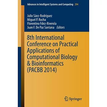 8th International Conference on Practical Applications of Computational Biology & Bioinformatics Pacbb 2014