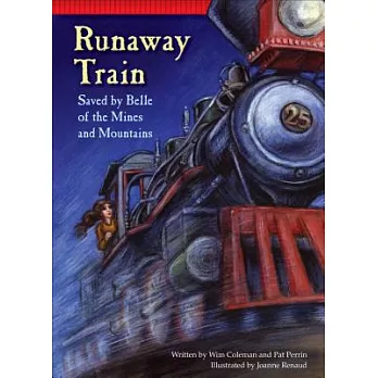 Runaway train : saved by Belle of the mines and mountains