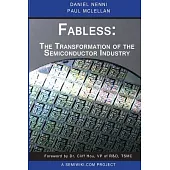 Fabless: The Transformation of the Semiconductor Industry