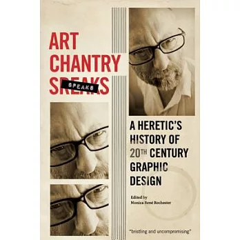 Art Chantry Speaks: A Heretic’s History of 20th Century Graphic Design