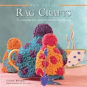Rag Crafts: 25 contemporary projects shown step by step