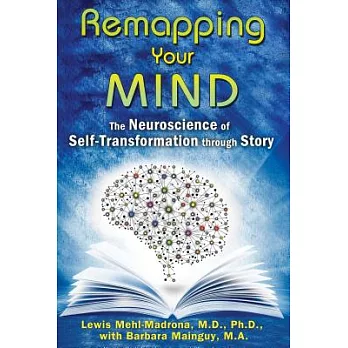 Remapping Your Mind: The Neuroscience of Self-Transformation Through Story