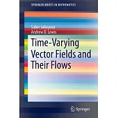 Time-Varying Vector Fields and Their Flows
