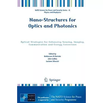 Nano-Structures for Optics and Photonics: Optical Strategies for Enhancing Sensing, Imaging, Communication and Energy Conversion