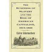 The Business of Slavery and the Rise of American Capitalism, 1815-1860