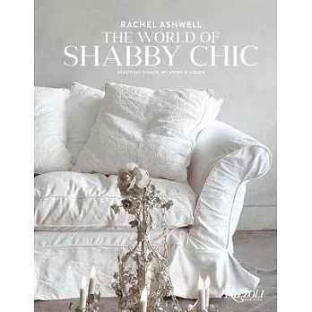 The World of Shabby Chic: Beautiful Homes, My Story & Vision