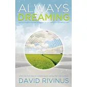 Always Dreaming: Gaining Insights from the Metaphors of Our Sleeping and Waking Lives