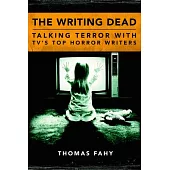 The Writing Dead: Talking Terror With TV’s Top Horror Writers