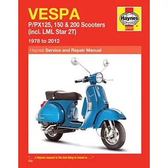 Vespa: P/Px125, 150 & 200 Scooters (Incl. LML Star 2t) 1978 to 2014