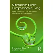 Mindfulness-Based Compassionate Living: A New Training Programme to Deepen Mindfulness with Heartfulness