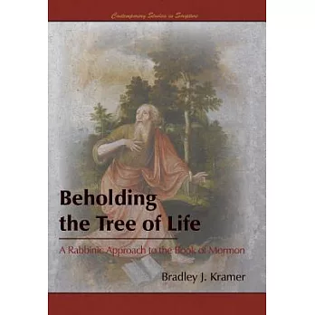 Beholding the Tree of Life: A Rabbinic Approach to the Book of Mormon