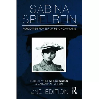 Sabina Spielrein:: Forgotten Pioneer of Psychoanalysis, Revised Edition