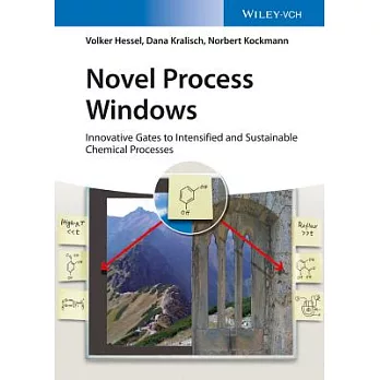 Novel Process Windows: Innovative Gates to Intensified and Sustainable Chemical Processes