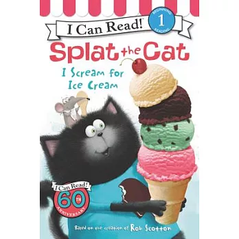 Splat the Cat: I Scream for Ice Cream（I Can Read Level 1）