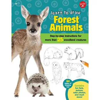 Learn to Draw Forest Animals: Step-by-step Instructions for More Than 25 Woodland Creatures