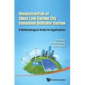 Reconstruction of China Low-Carbon City Evaluation Indicator System: A Methodological Guide for Applications