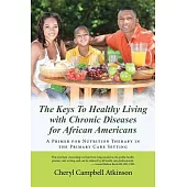 The Keys to Healthy Living with Chronic Diseases for African Americans: A Primer for Nutrition Therapy in the Primary Care Setting