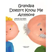 Grandpa Doesn’t Know Me Anymore