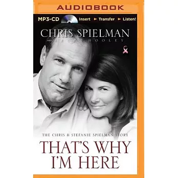 That’s Why I’m Here: The Chris & Stefanie Spielman Story