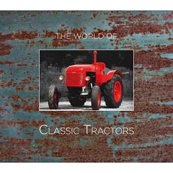 The World of Classic Tractors: A Fascinating Insight into Their Evolution!