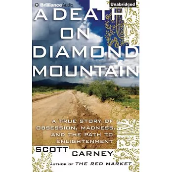 A Death on Diamond Mountain: A True Story of Obsession, Madness, and the Path to Enlightenment