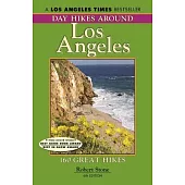 Day Hikes Around Los Angeles: 160 Great Hikes