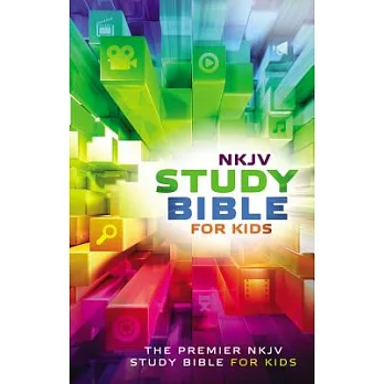 Study Bible for Kids: The Premier New King James Version Study Bible for Kids