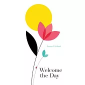 Welcome the Day