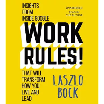 Work Rules!: Insights from Inside Google That Will Transform How You Live and Lead, Includes PDF