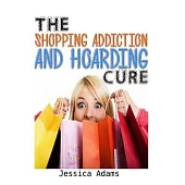 The Shopping Addiction And Hoarding Cure