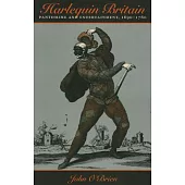 Harlequin Britain: Pantomime and Entertainment, 1690 - 1760