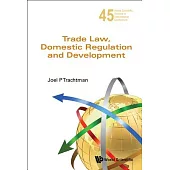 Trade Law, Domestic Regulation and Development