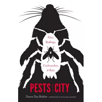 Pests in the city : flies, bedbugs, cockroaches, and rats