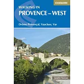 Cicerone Walking in Provence West: Drôme Provençal, Vaucluse, Var