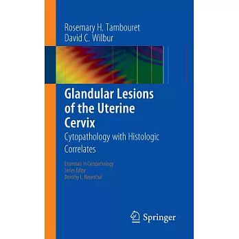 Glandular Lesions of the Uterine Cervix: Cytopathology With Histologic Correlates