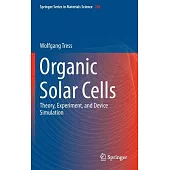Organic Solar Cells: Theory, Experiment, and Device Simulation