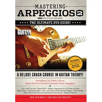 Mastering Arpeggios 2: The Ultimate DVD Guide! A Deluxe Crash Course in Guitar Theory!