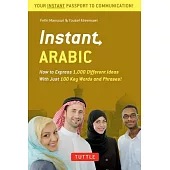 Instant Arabic: How to Express 1,000 Different Ideas With Just 100 Key Words and Phrases!