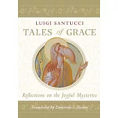 Tales of Grace: Reflections on the Joyful Mysteries